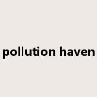 pollution haven是什么意思