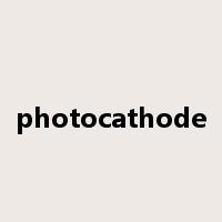 photocathode是什么意思