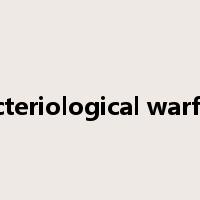 bacteriological warfare是什么意思