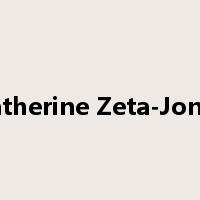 Catherine Zeta-Jones是什么意思