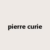 pierre curie是什么意思