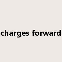 charges forward是什么意思