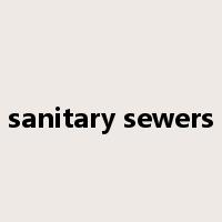 sanitary sewers是什么意思
