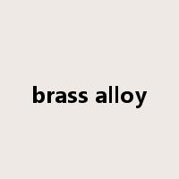 brass alloy是什么意思