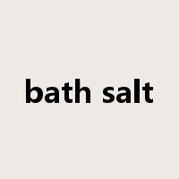 bath salt是什么意思