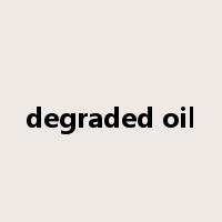 degraded oil是什么意思