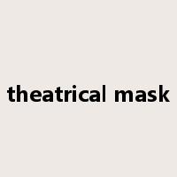 theatrical mask是什么意思