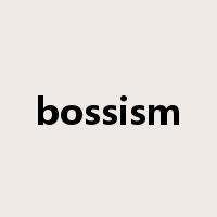 bossism是什么意思
