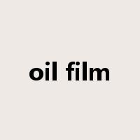 oil film是什么意思