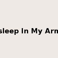 Asleep In My Arms是什么意思