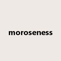 moroseness是什么意思