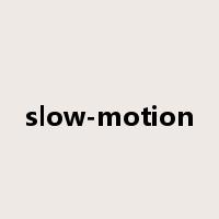 slow-motion是什么意思