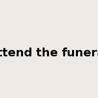 attend the funeral是什么意思