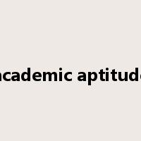 academic aptitude是什么意思