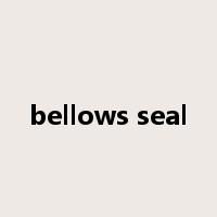 bellows seal是什么意思