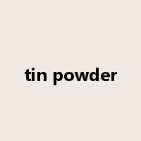 tin powder是什么意思