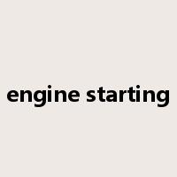 engine starting是什么意思