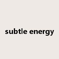 subtle energy是什么意思