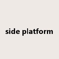 side platform是什么意思