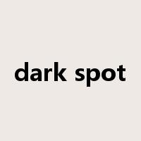 dark spot是什么意思