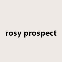 rosy prospect是什么意思
