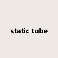 static tube是什么意思