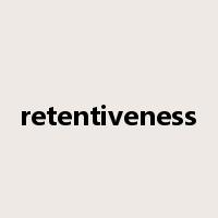 retentiveness是什么意思