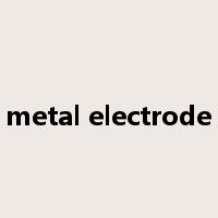 metal electrode是什么意思