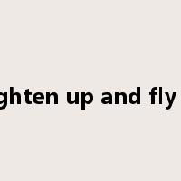 straighten up and fly right是什么意思