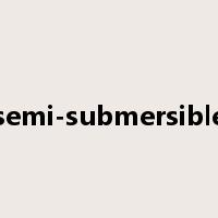 semi-submersible是什么意思
