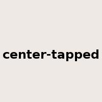 center-tapped是什么意思
