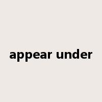 appear under是什么意思