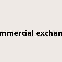 commercial exchange是什么意思