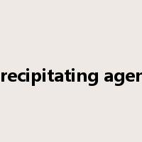 precipitating agent是什么意思