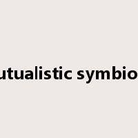 mutualistic symbiosis是什么意思