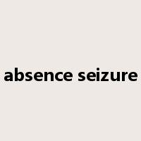 absence seizure是什么意思
