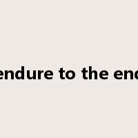 endure to the end是什么意思