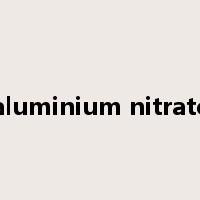 aluminium nitrate是什么意思