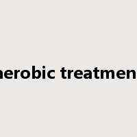 aerobic treatment是什么意思