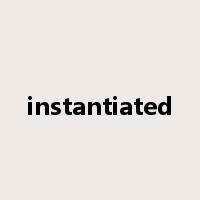 instantiated是什么意思