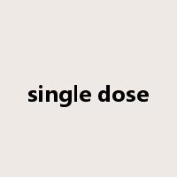 single dose是什么意思