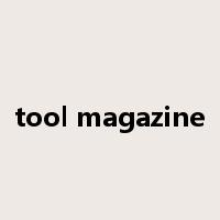 tool magazine是什么意思