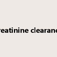 creatinine clearance是什么意思