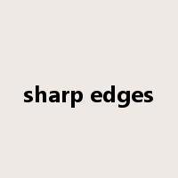 sharp edges是什么意思