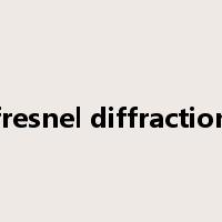 fresnel diffraction是什么意思