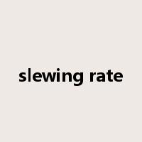 slewing rate是什么意思