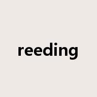 reeding是什么意思