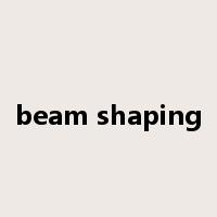 beam shaping是什么意思