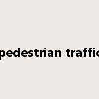 pedestrian traffic是什么意思