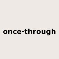 once-through是什么意思